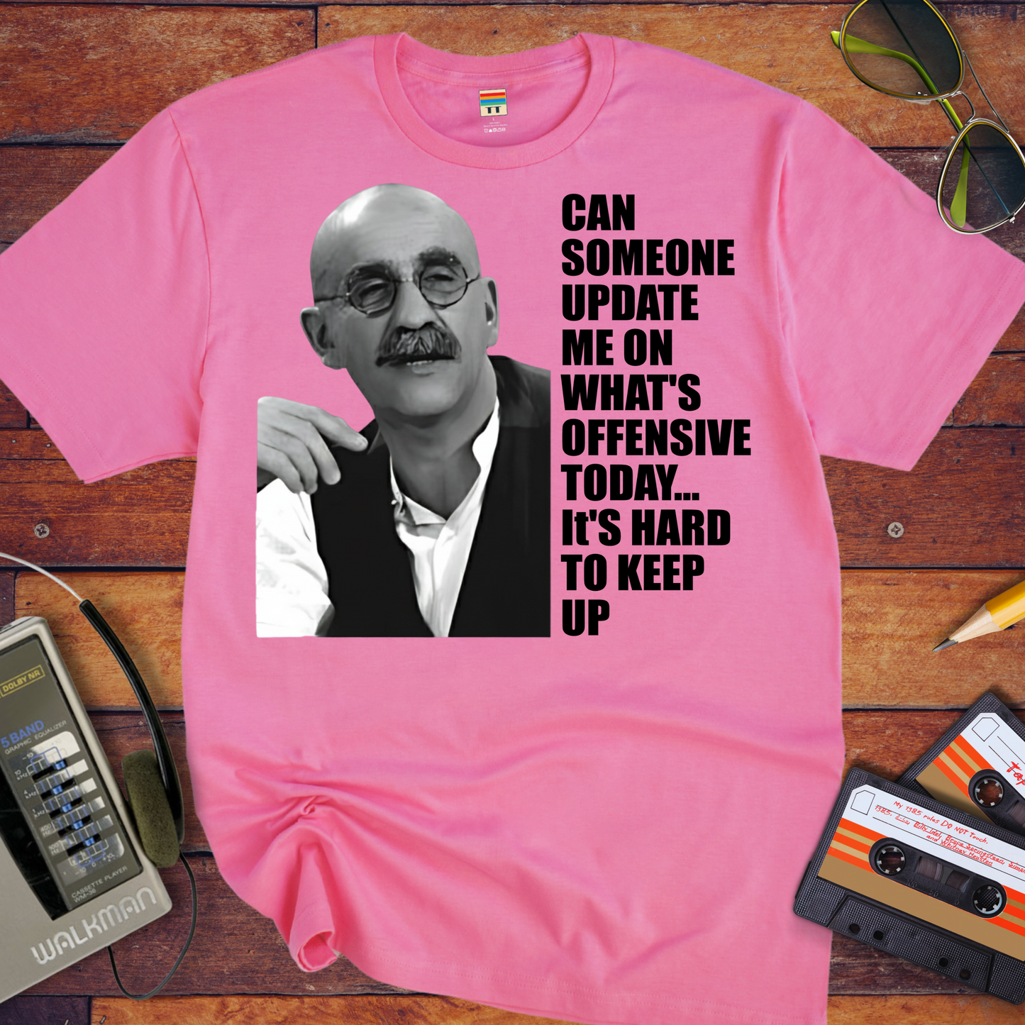 'CAN SOMEONE UPDATE ME ON WHAT'S OFFENSIVE' T-Shirt