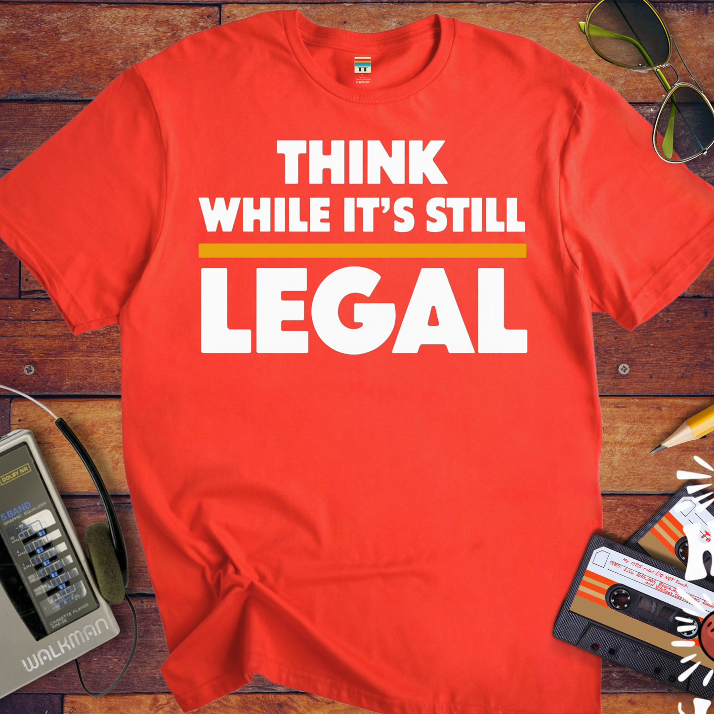'Think While it's Still Legal' Funny T-Shirt