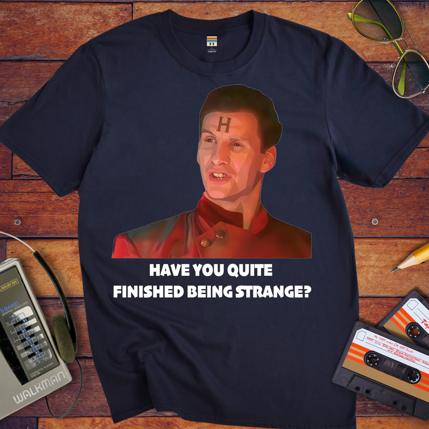 'HAVE YOU QUITE FINISHED BEING STRANGE?' T-Shirt