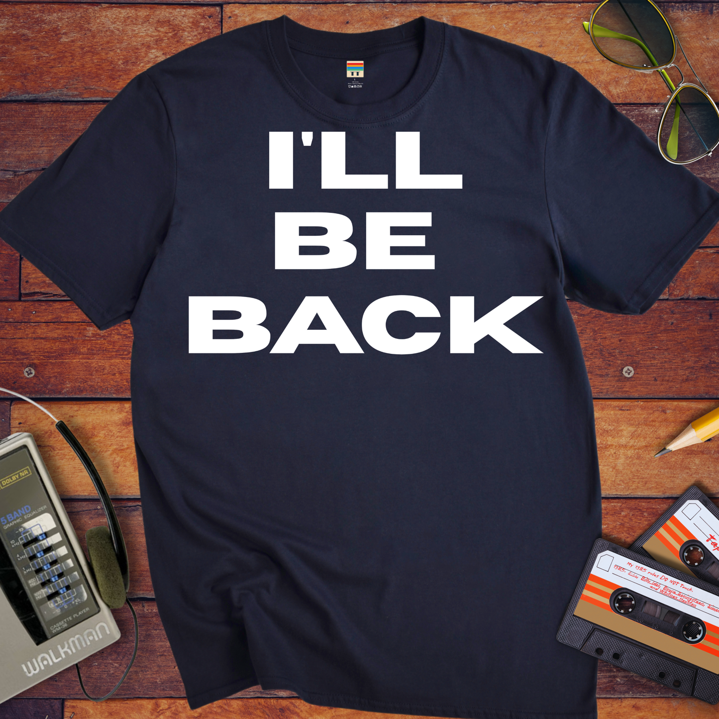 'I'll Be Back' T-Shirt