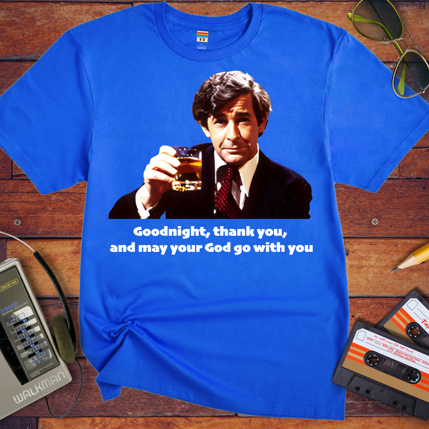 'Goodnight, thank you, and may your God go with you' T-Shirt