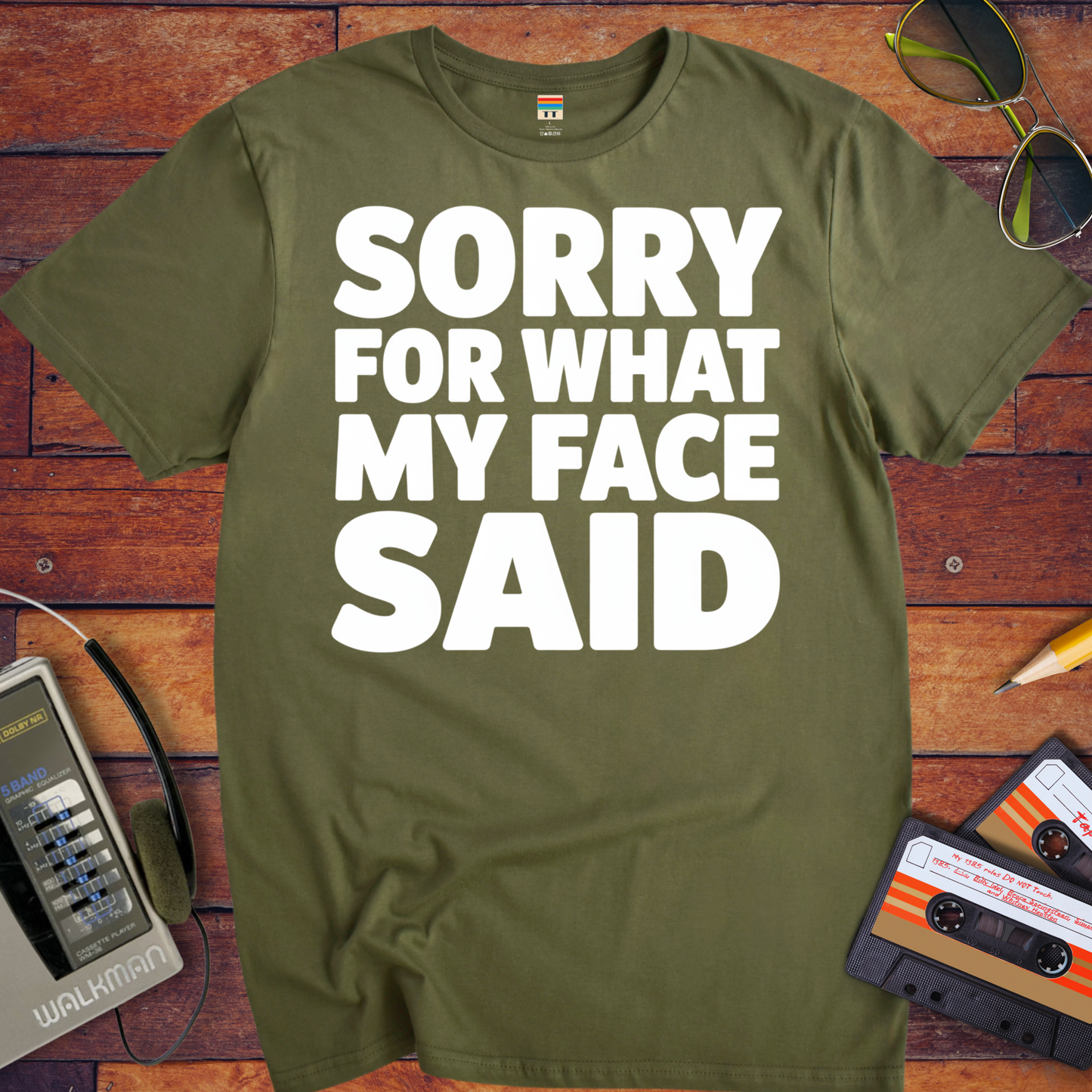 'Sorry For What My Face Said' Funny T-Shirt