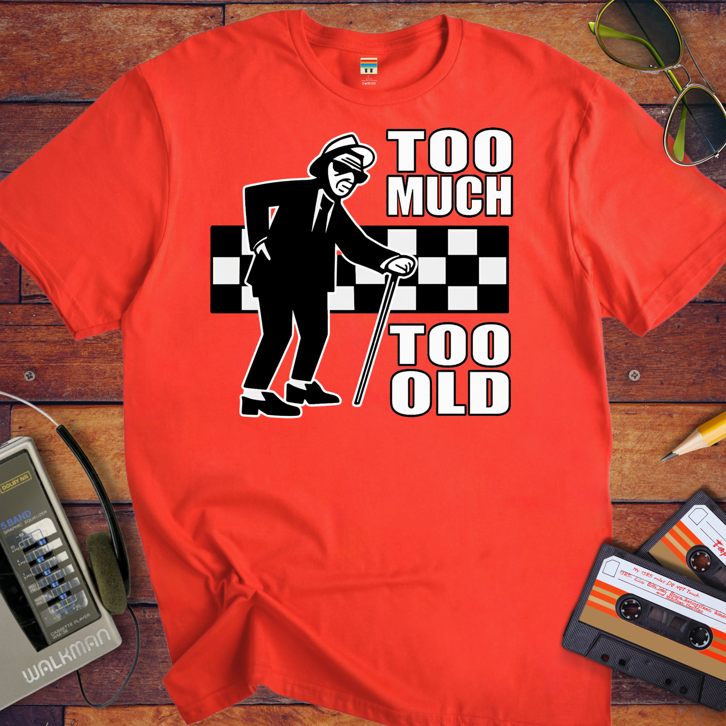 'Too Much Too Old' T-Shirt