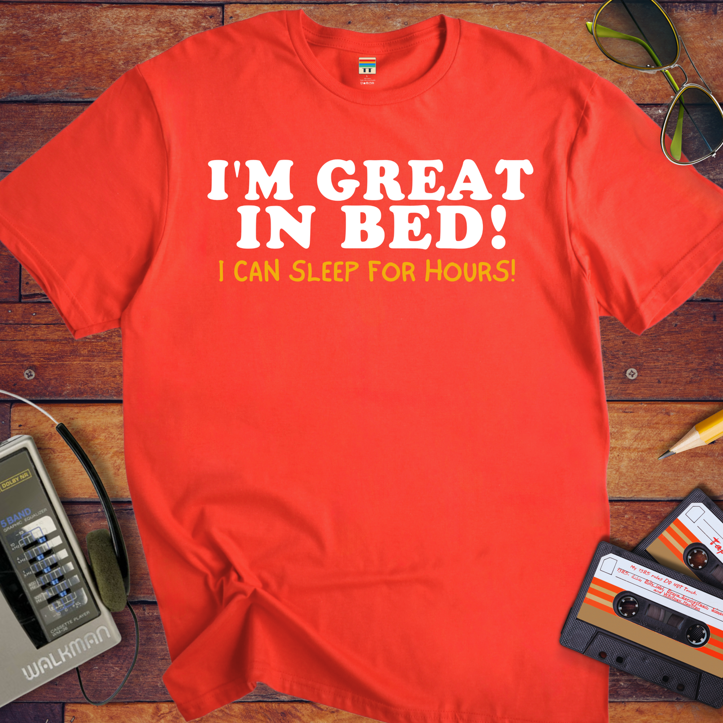 'I'm Great in Bed' T-Shirt
