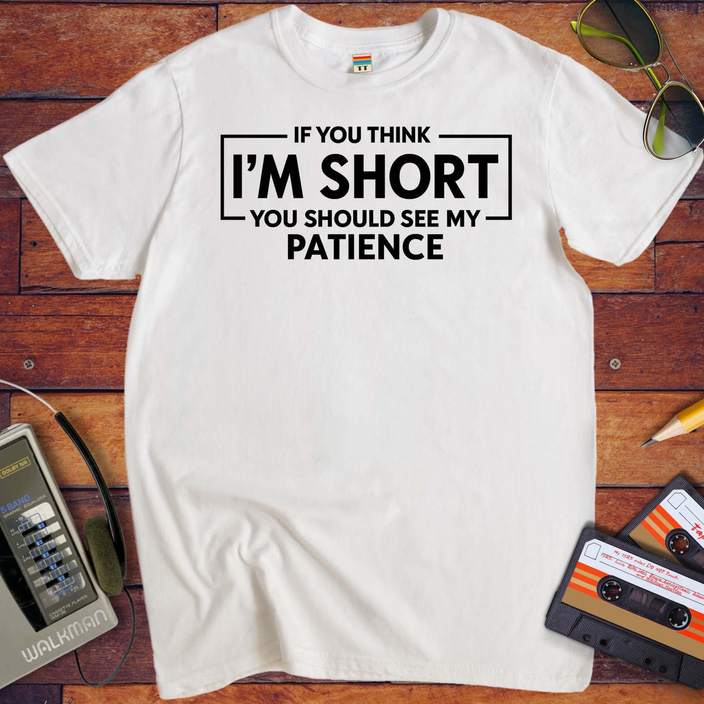 'If you think I'am Short' T-Shirt