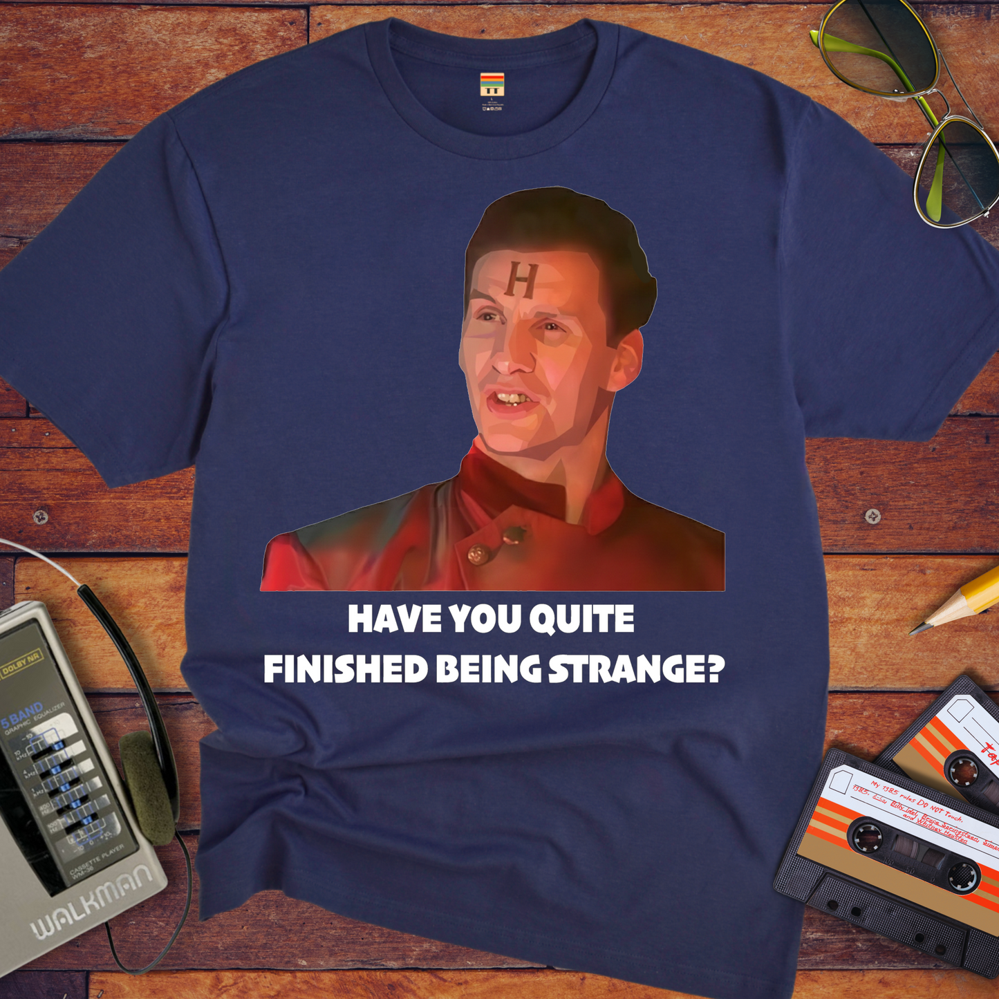 'HAVE YOU QUITE FINISHED BEING STRANGE?' T-Shirt