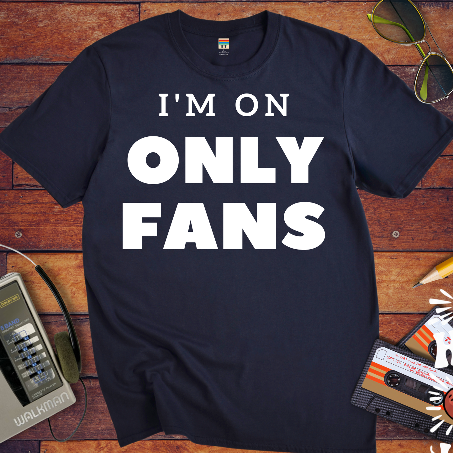 'I'm on Only Fans' Funny T-Shirt