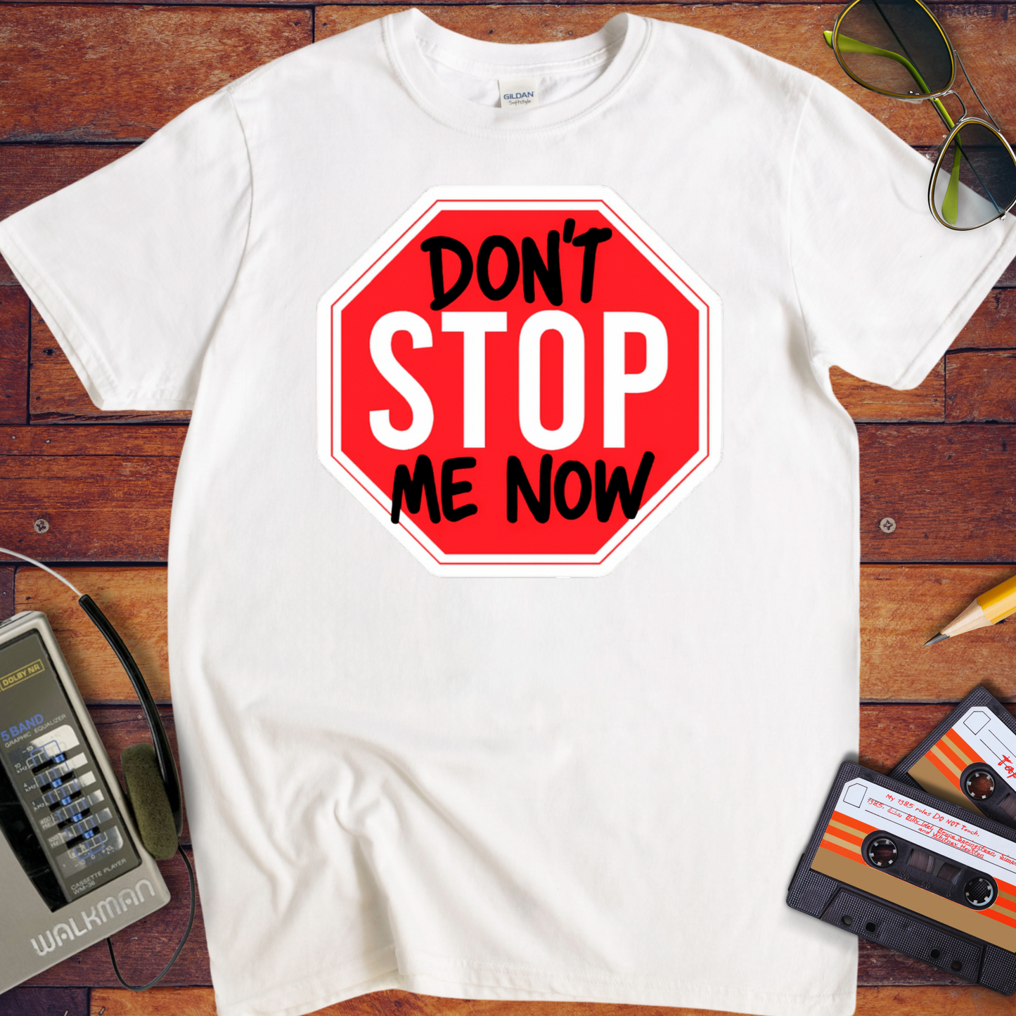 'Don't Stop me Now' Funny T-Shirt