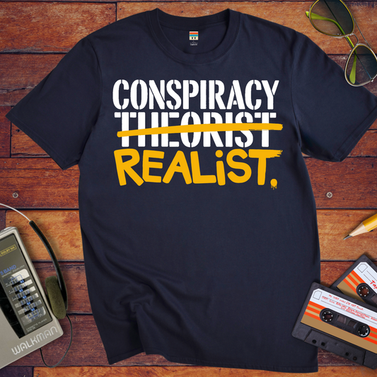 'CONSPIRACY THEORIST' and 'REALIST' T-Shirt