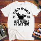 'Proud member of the "Just Resting My Eyes" Club' Funny T-Shirt