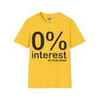 "0%  interest" T-Shirt