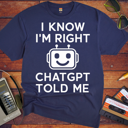 'ChatGPT Told Me' Funny T-Shirt