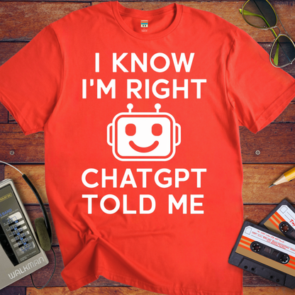 'ChatGPT Told Me' Funny T-Shirt