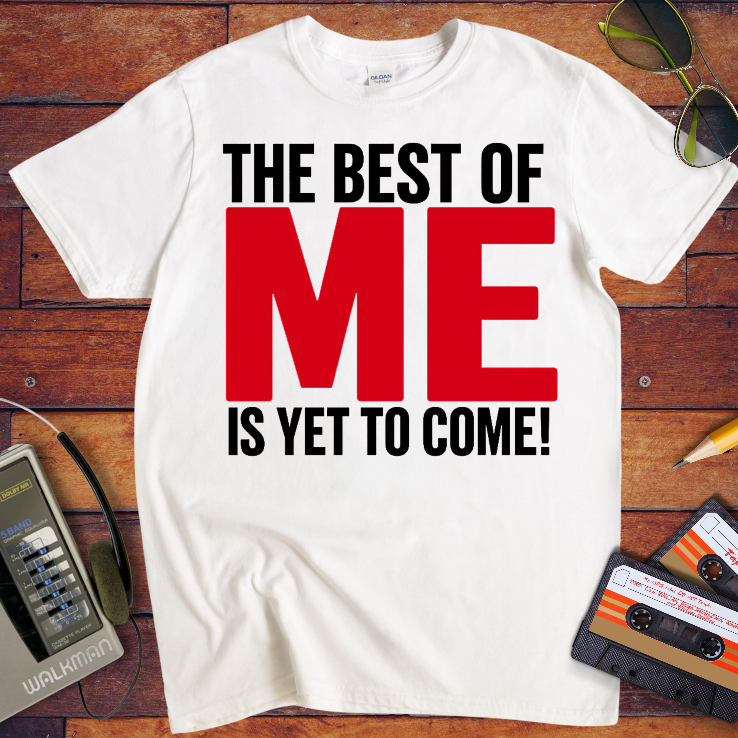'The Best of Me is yet to come' Funny T-Shirt