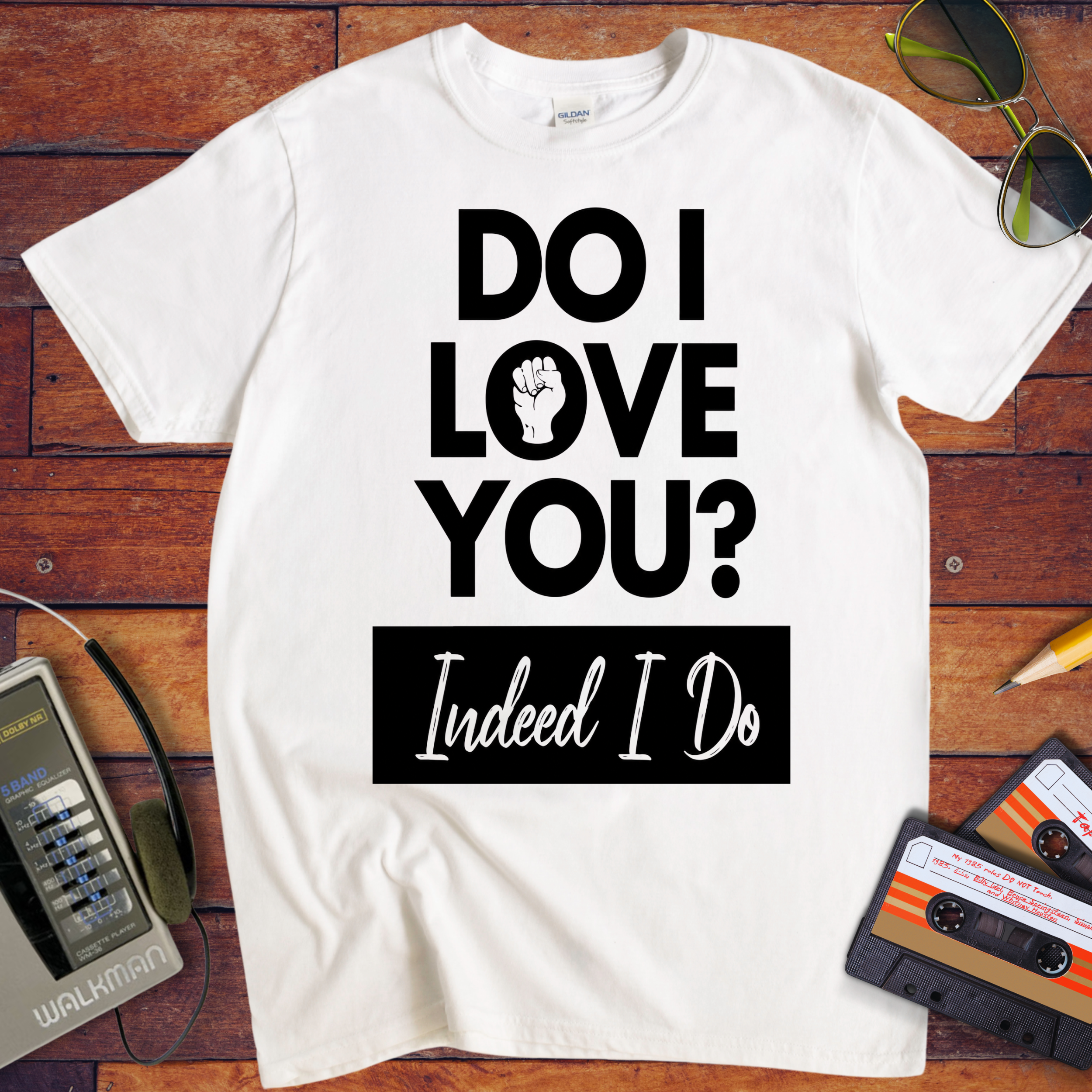 'I love you. Indeed, I do'  T-Shirt
