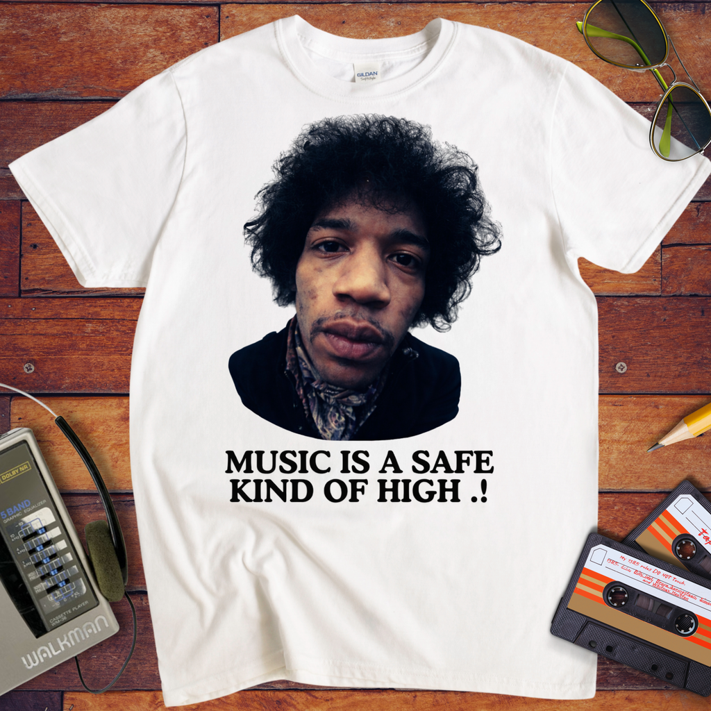 'Music is a safe kind of high' Funny T-Shirt