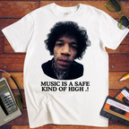 'Music is a safe kind of high' Funny T-Shirt