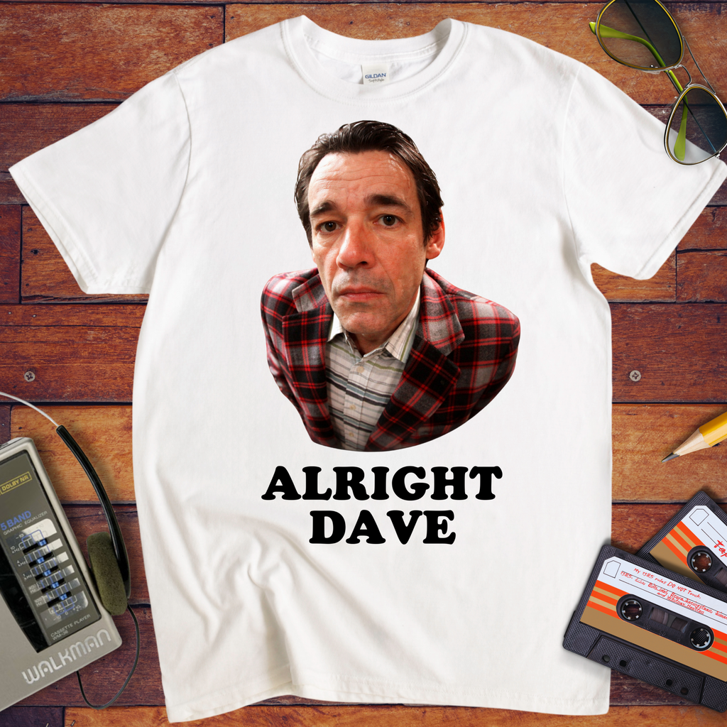 'Alright Dave V2' Funny T-Shirt