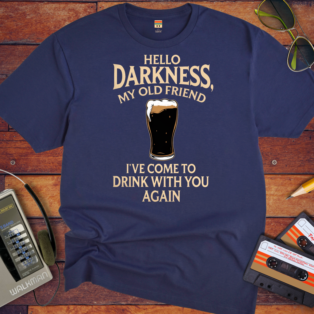 "Hello Darkness" Funny T-Shirt