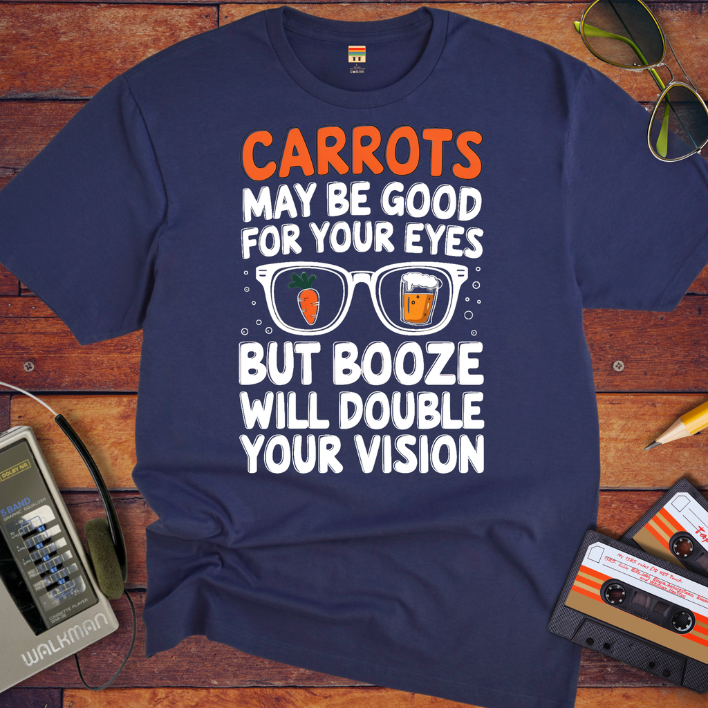 "CARROTS MAY BE GOOD FOR YOUR EYES" T-Shirt