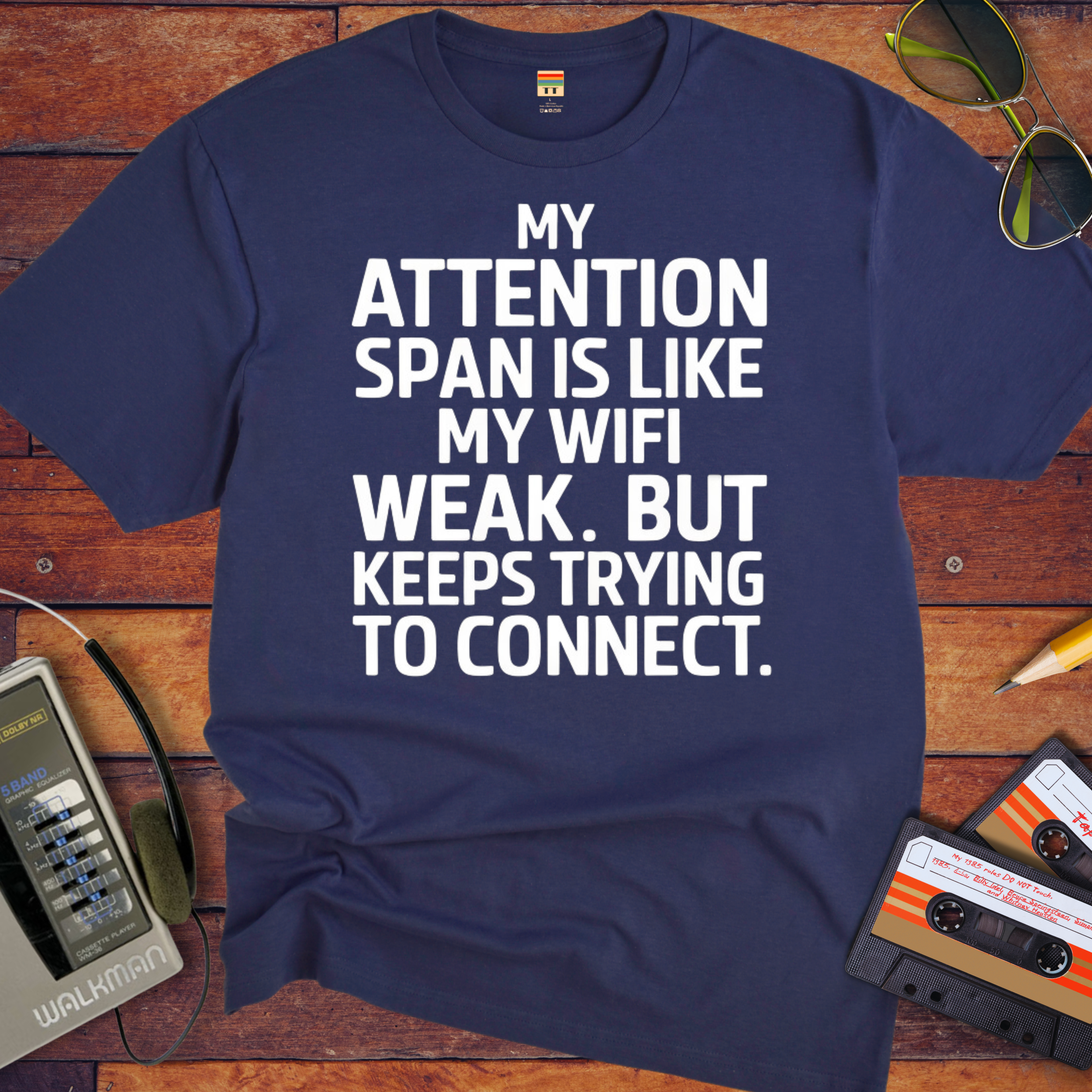 'My attention span is like my WiFi.' Funny T-Shirt