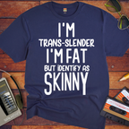 " I'm trans slender " Funny T-Shirt
