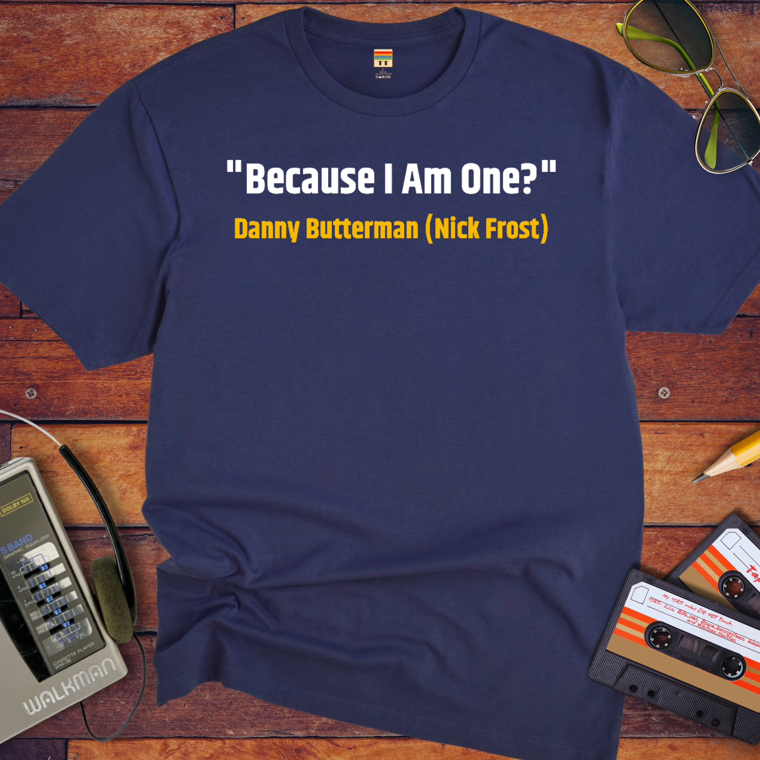 "Because I am one?" Funny T-Shirt