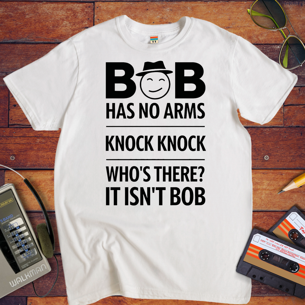 "Bob Has no arms" T-Shirt