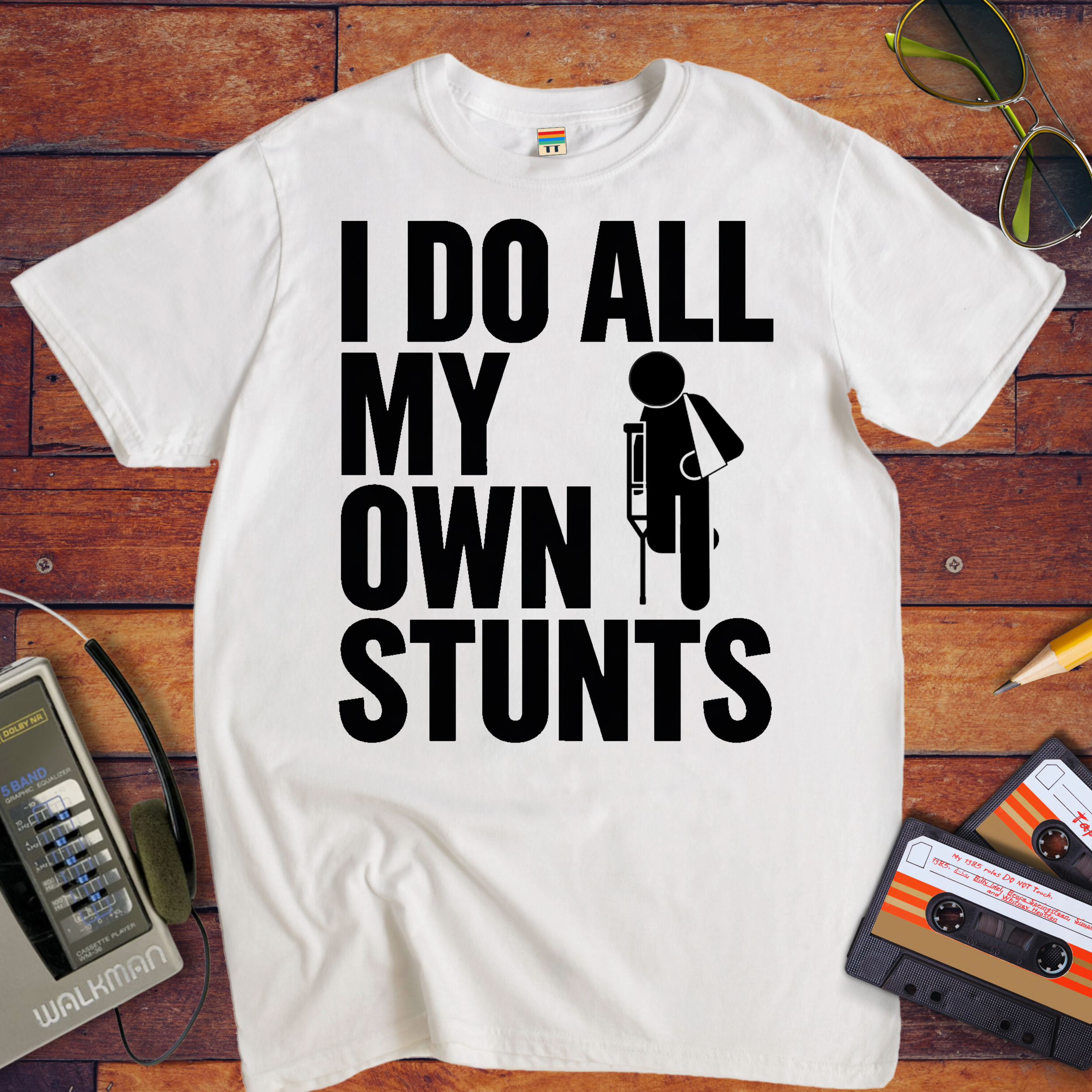 "I do all my own stunts" T-Shirt