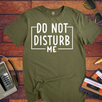 "Do not disturb me" T-Shirt