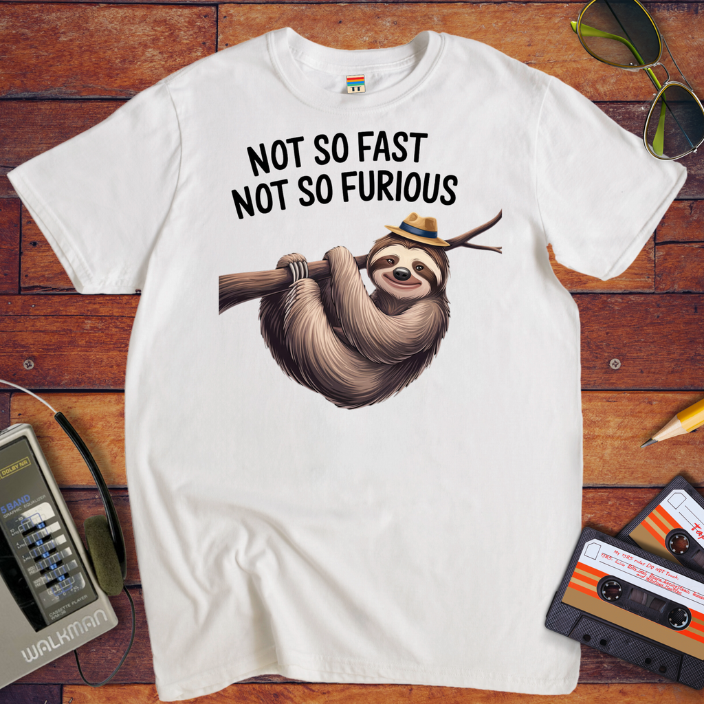 'Not So Fast, Not So Furious' T-Shirt