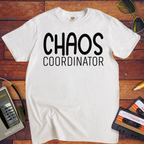 "Chaos Coordinator" T-Shirt