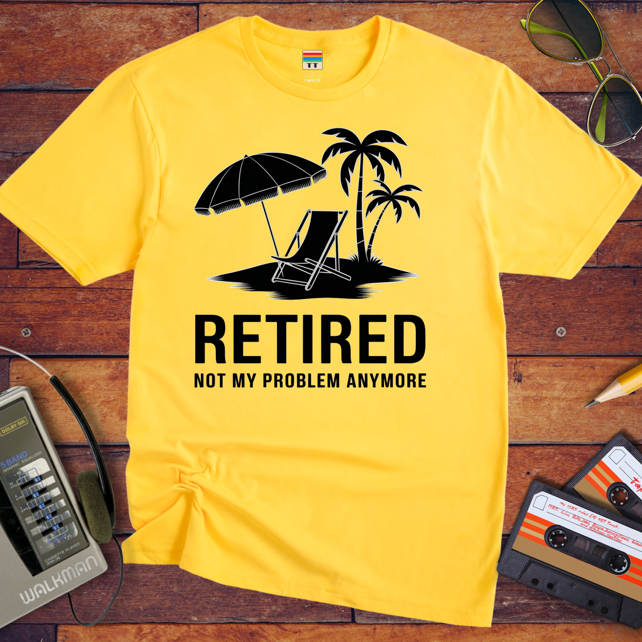 'Retired, not my problem anymore' T-Shirt