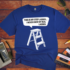 "This is my step ladder" Funny T-Shirt