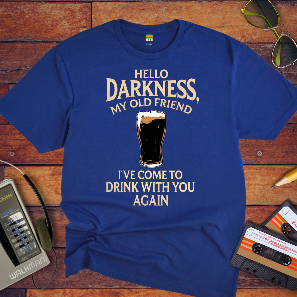 "Hello Darkness" Funny T-Shirt