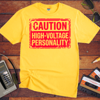 "Caution, highly volatile personality'" T-Shirt