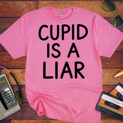 'Cupid is a Liar' Funny T-Shirt