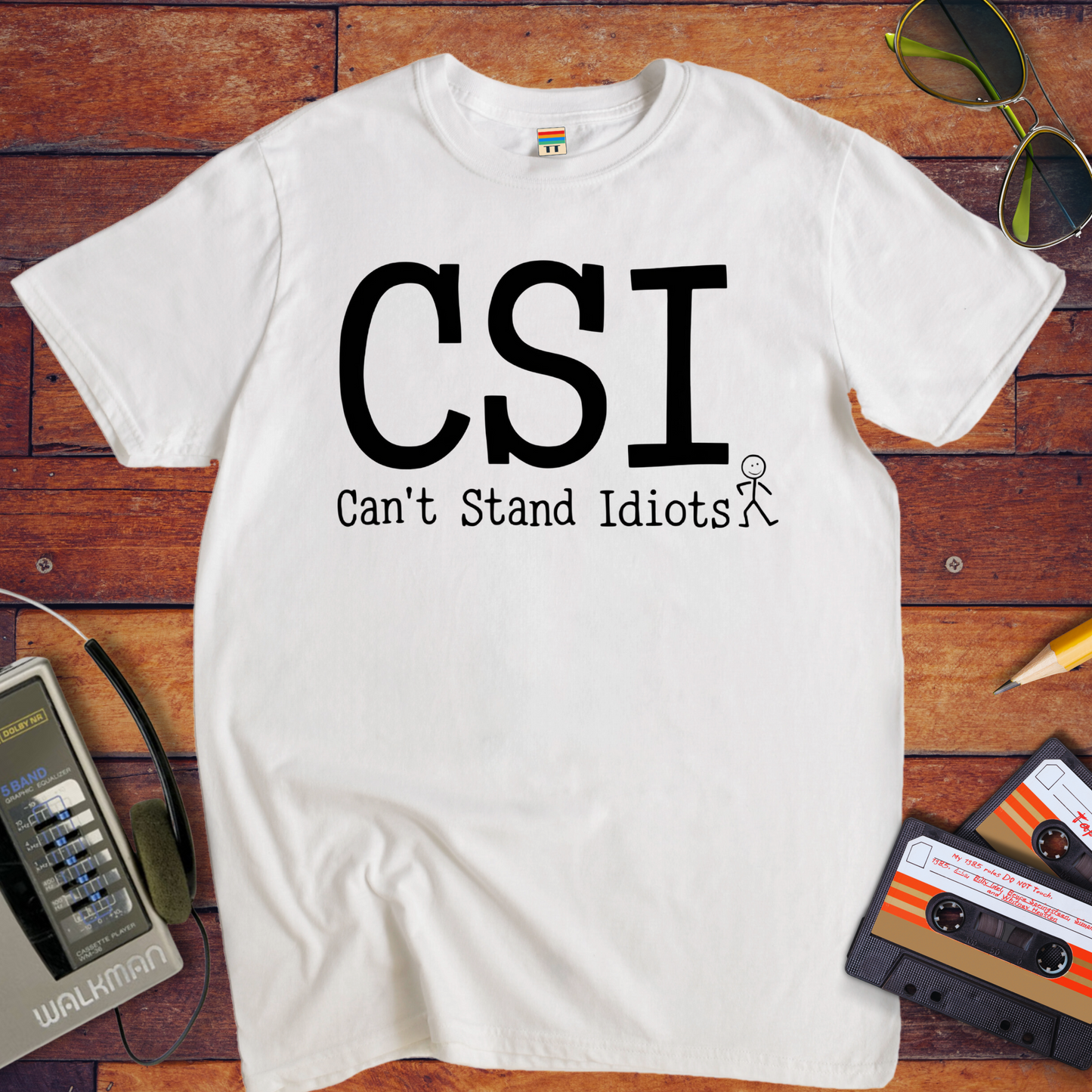 " CSI Can't Stand Idiots " T-Shirt