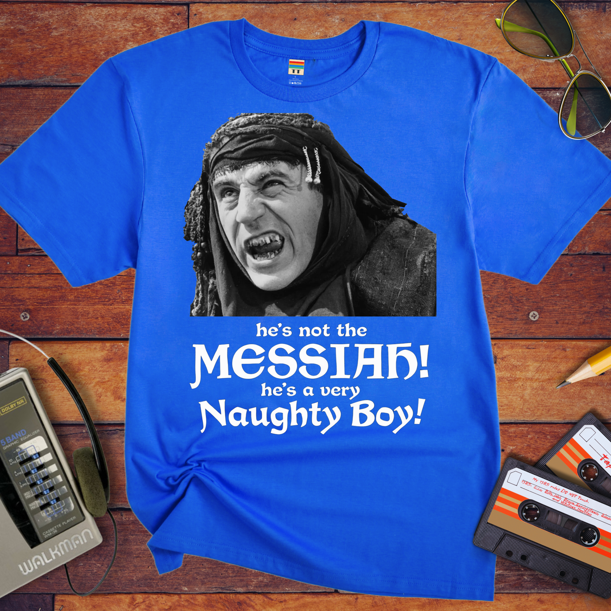 'He's not the MESSIAH!'  Funny T-Shirt