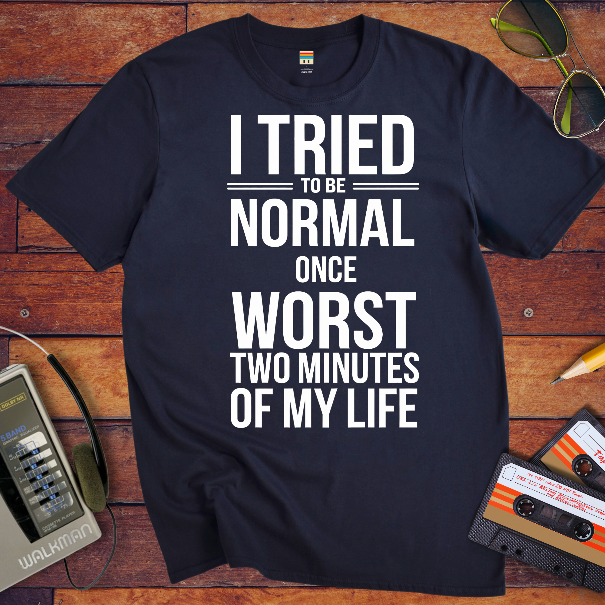 'I tried normal' Funny T-Shirt
