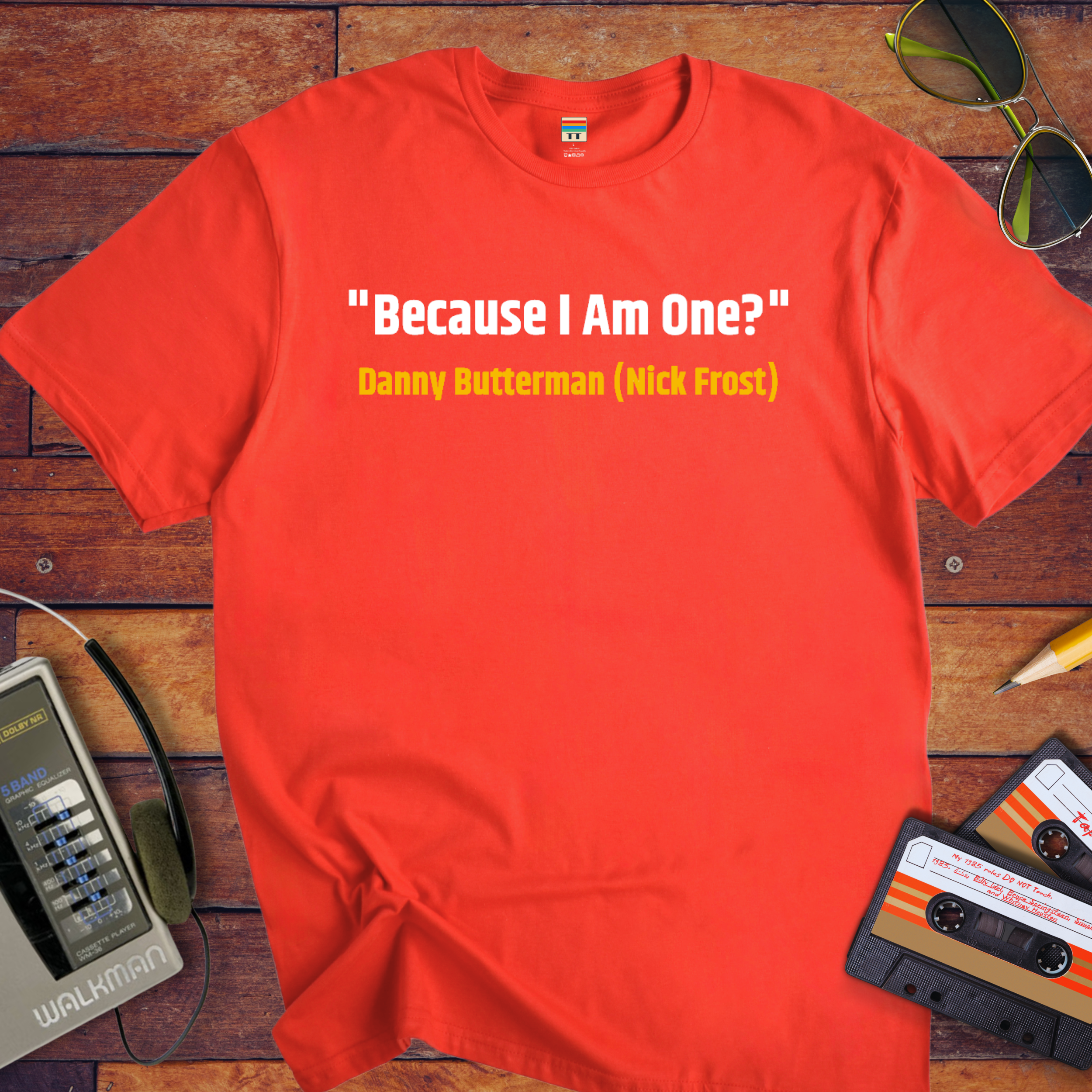 "Because I am one?" Funny T-Shirt