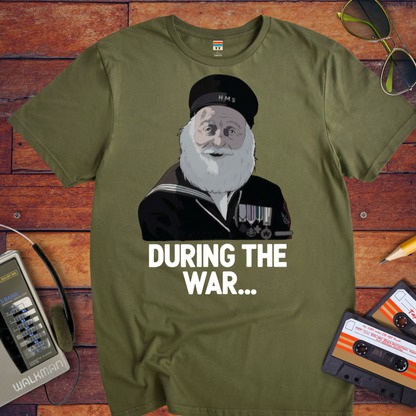 'During The War' Funny T-Shirt