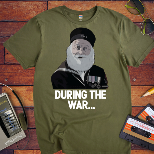 'During The War' Funny T-Shirt