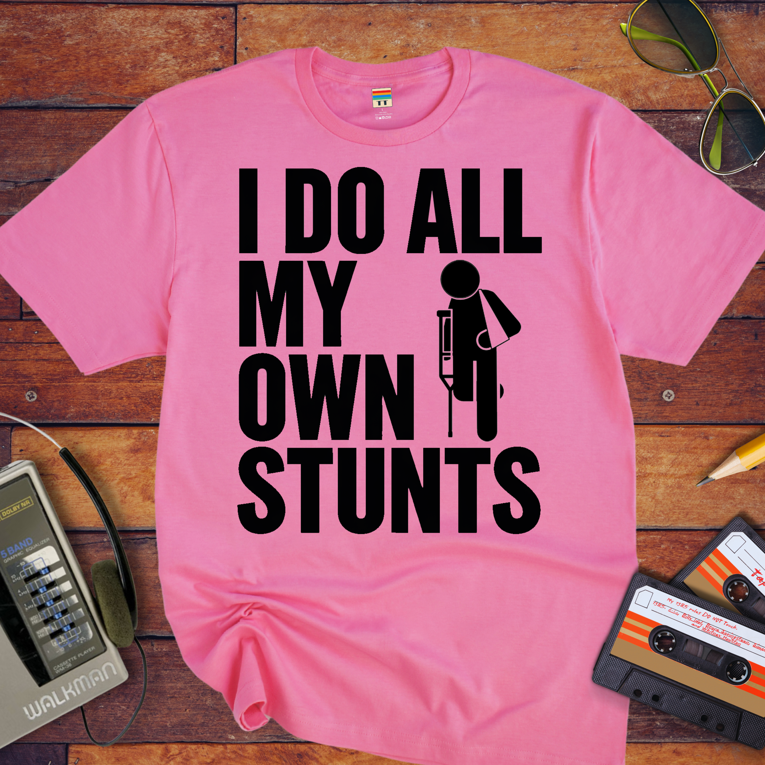"I do all my own stunts" T-Shirt