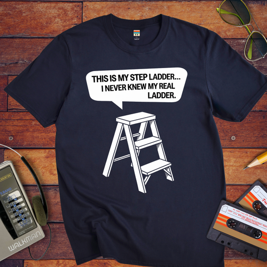 "This is my step ladder" T-Shirt