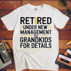 "Retired & under new management" T-Shirt
