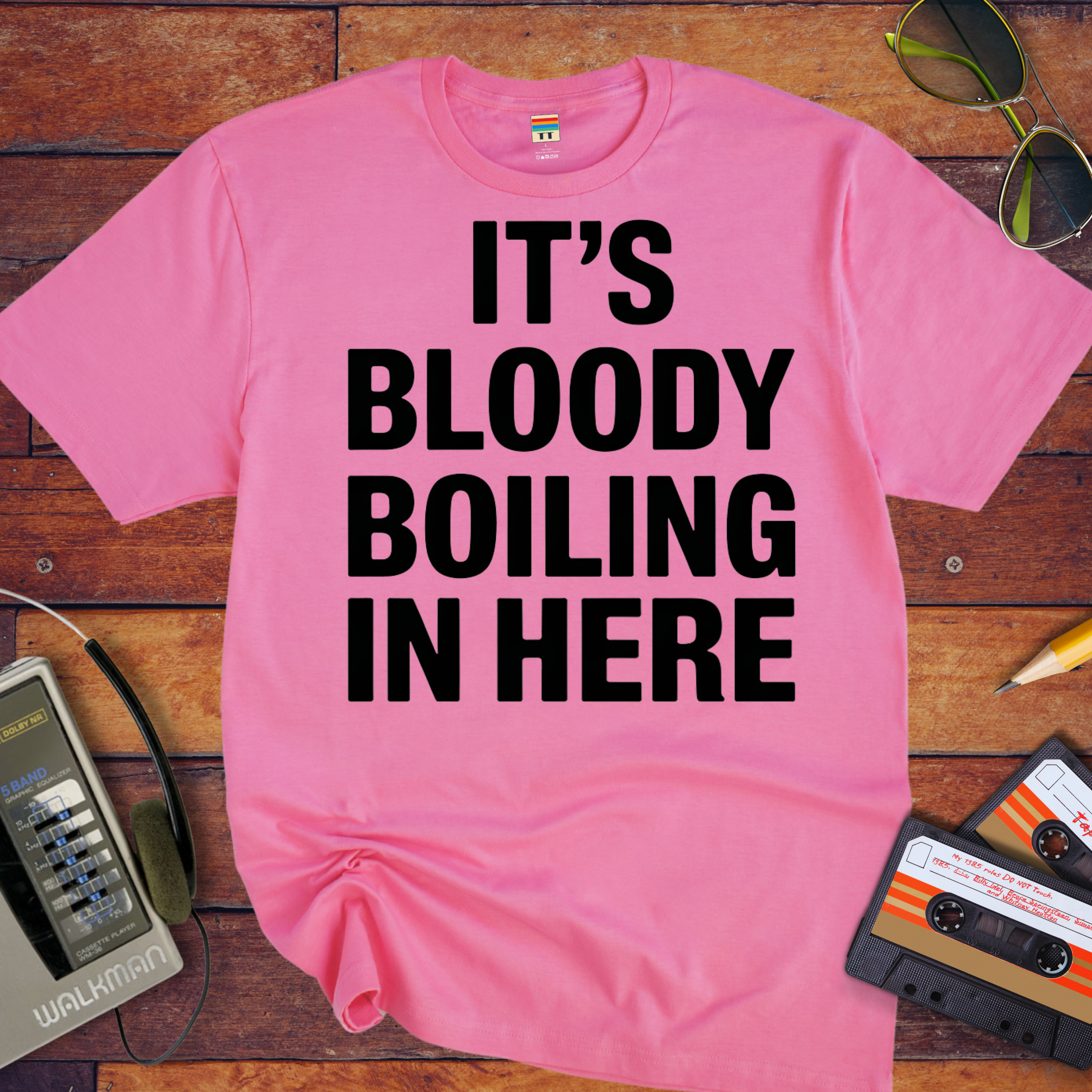 'It's bloody boiling in here' T-Shirt