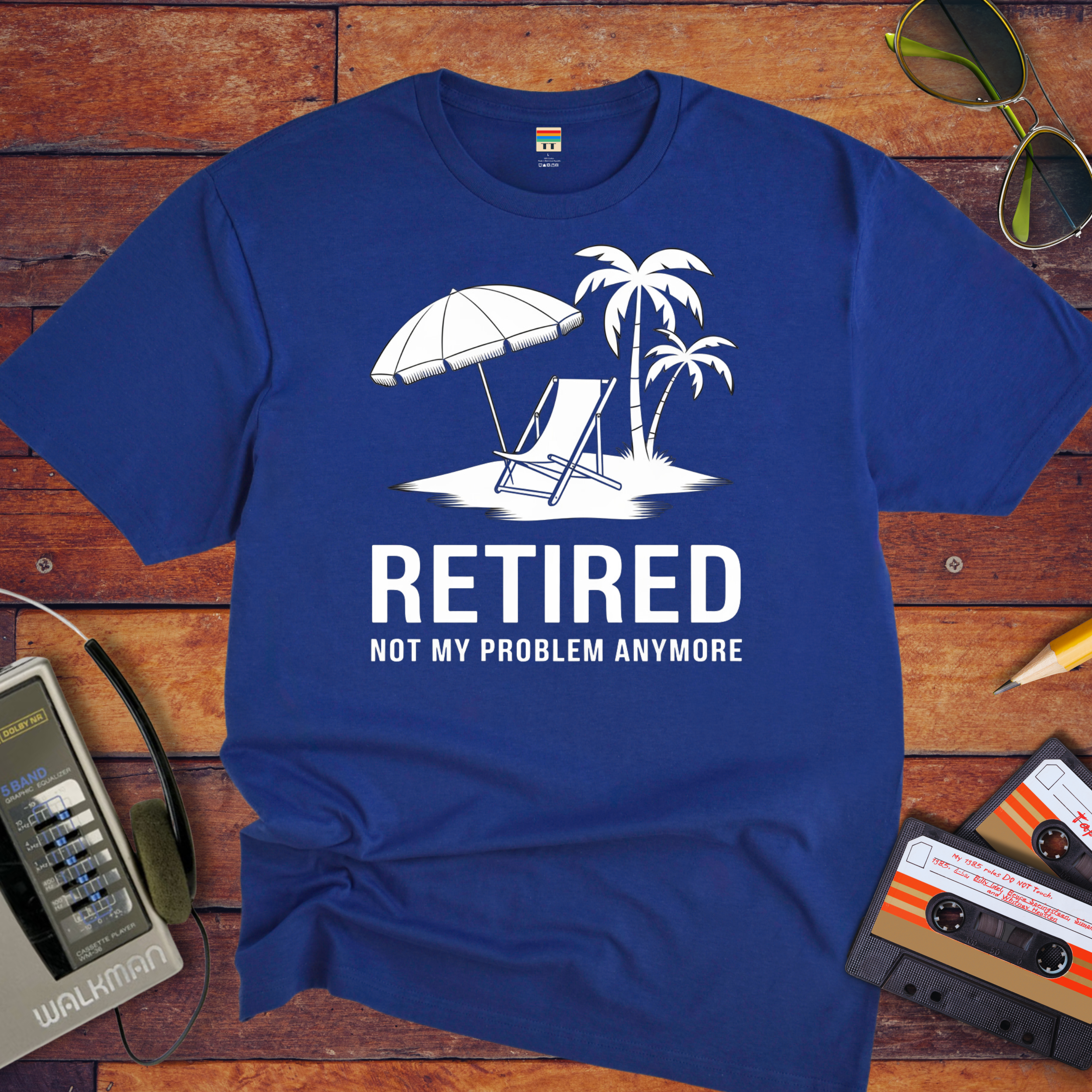 'Retired, not my problem anymore' T-Shirt