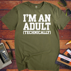 'I'M AN ADULT (TECHNICALLY)' Funny T-Shirt