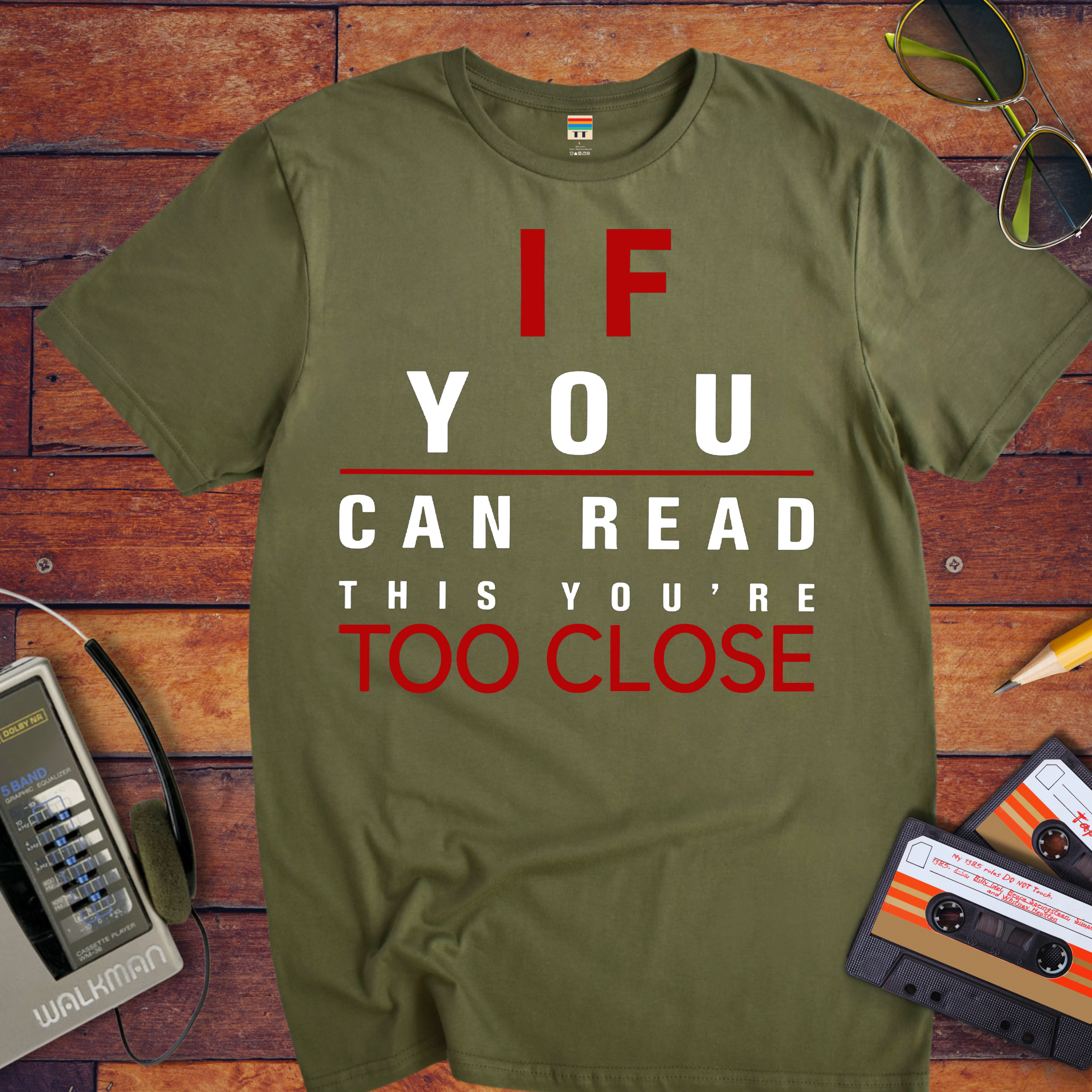 'If Your Can Read This Your Too Close' Funny T-Shirt